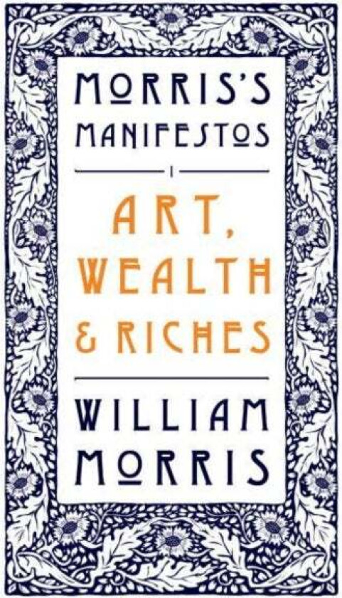 Art, Wealth and Riches av William Morris