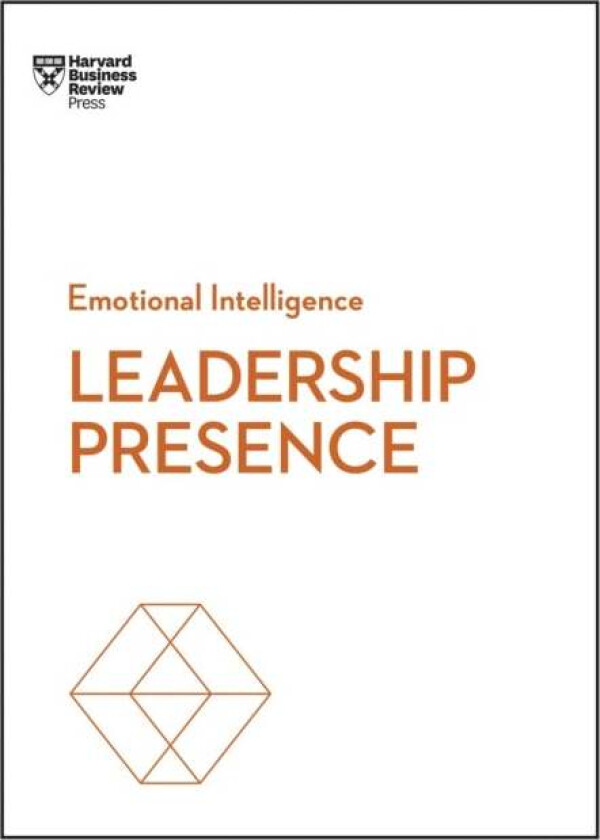 Leadership Presence (HBR Emotional Intelligence Series) av Harvard Business Review, Amy J.C. Cuddy, Deborah Tannen, Amy Jen Su, John Beeson