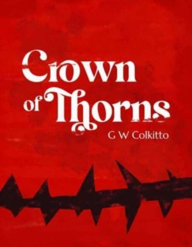 Crown of Thorns av GW Colkitto