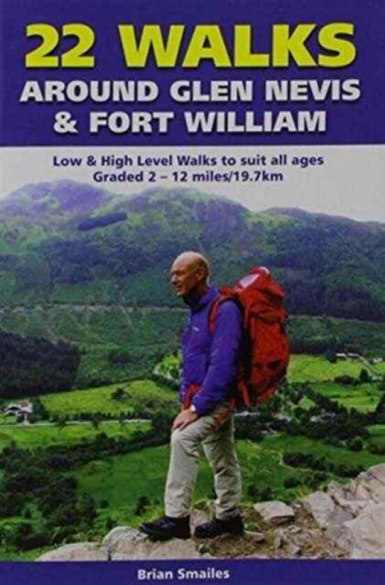 22 Walks Around Glen Nevis & Fort William av Brian Gordon Smailes