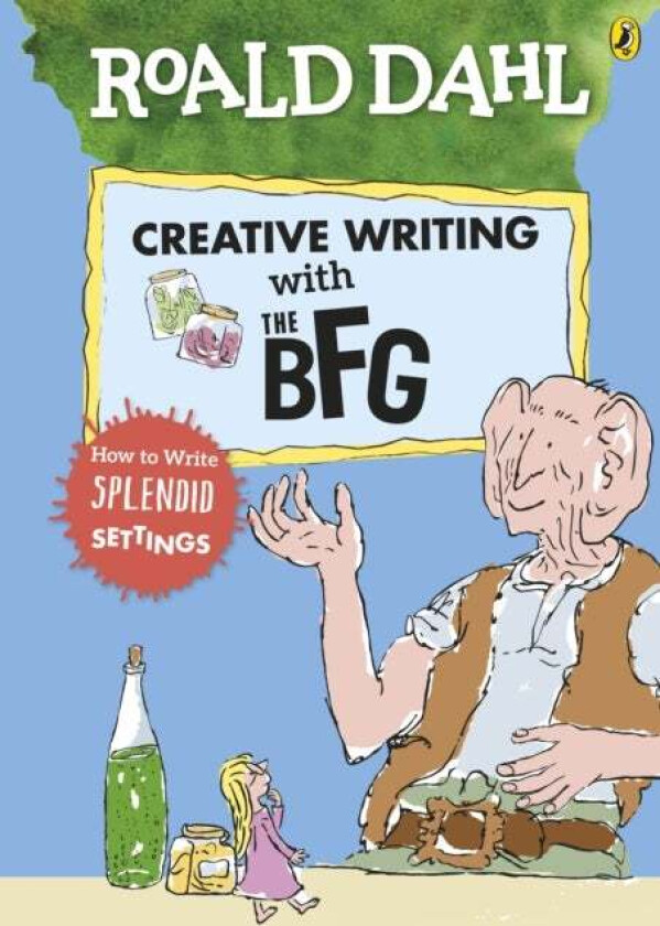 Roald Dahl's Creative Writing with The BFG: How to Write Splendid Settings av Roald Dahl