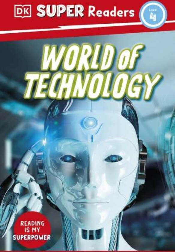 DK Super Readers Level 4 World of Technology av DK