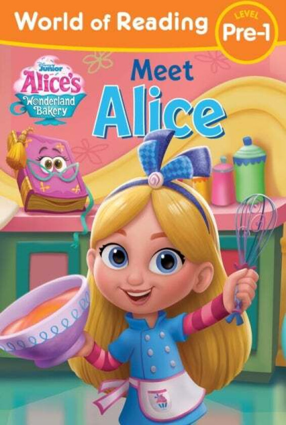 World of Reading Alice's Wonderland Bakery: Meet Alice av Disney Books