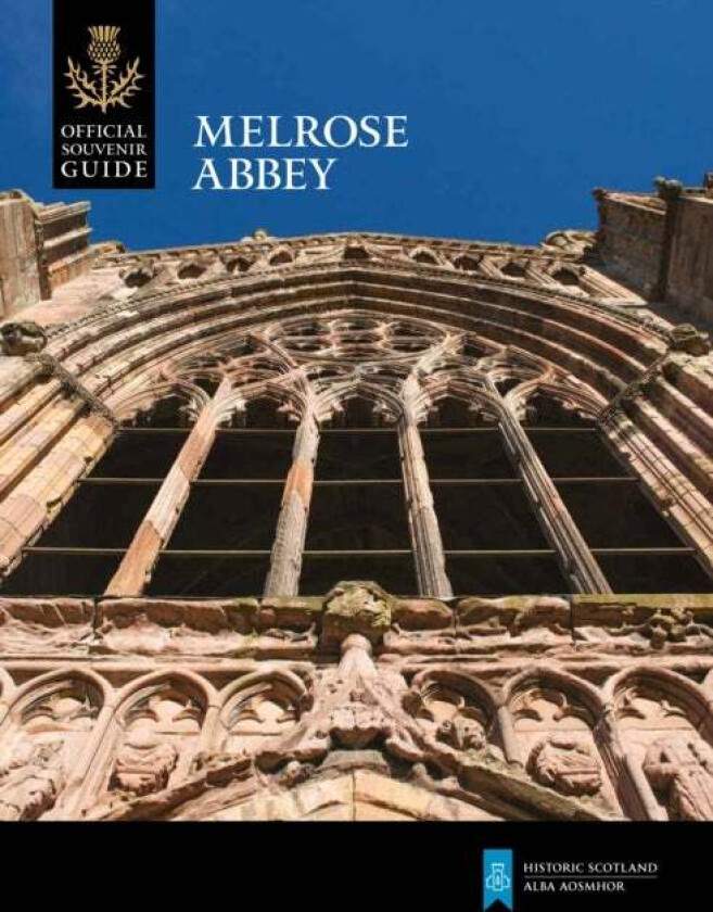 Melrose Abbey av Historic Scotland