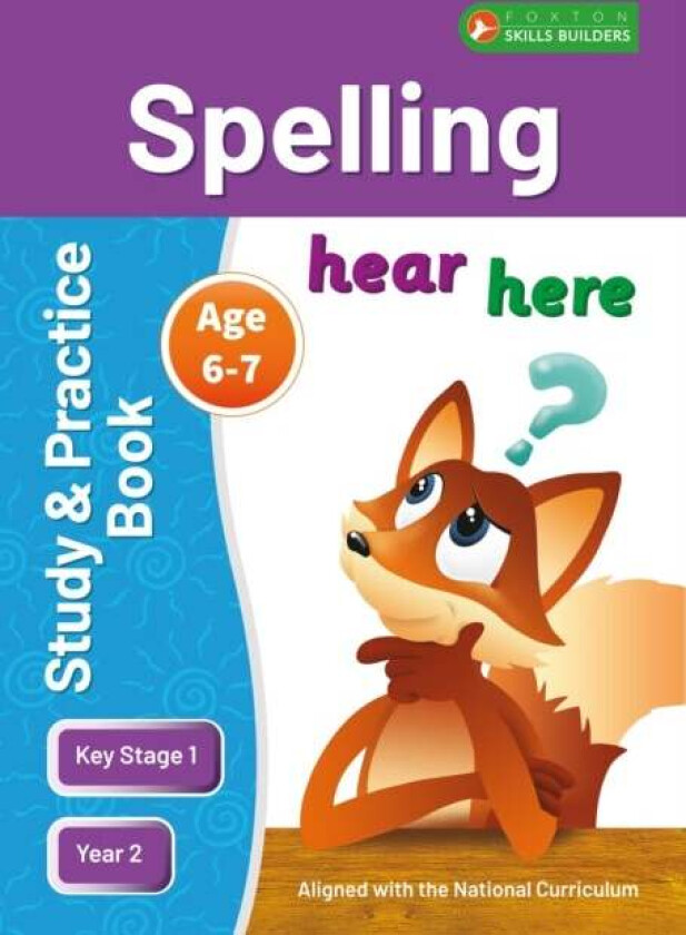 KS1 Spelling Study & Practice Book for Ages 6-7 (Year 2) Perfect for learning at home or use in the av Foxton Books