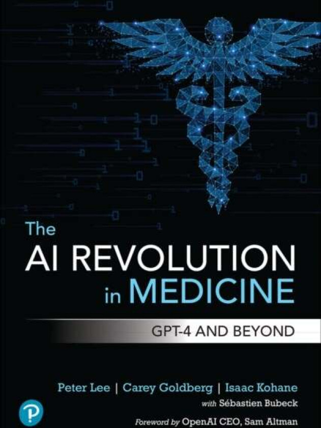 The AI Revolution in Medicine av Peter Lee, Carey Goldberg, Isaac Kohane