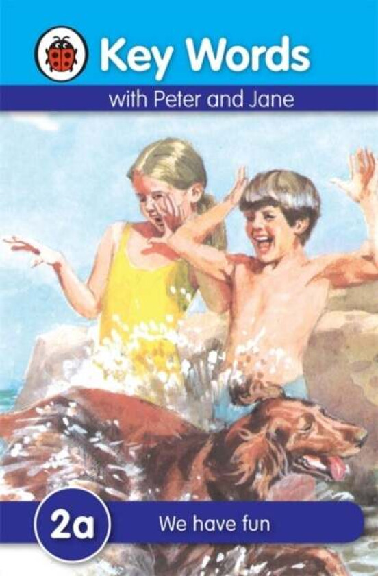 Key Words: 2a We have fun av Ladybird, William Murray