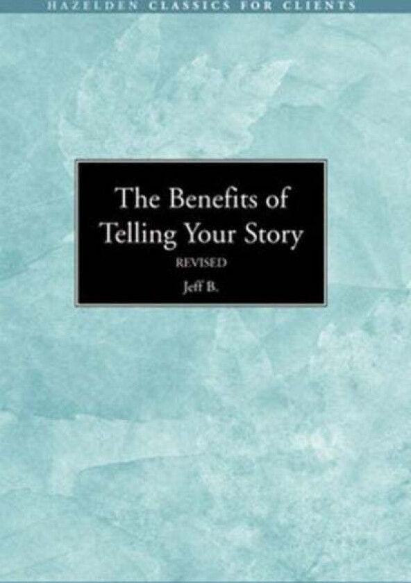 The Benefits of Telling Your Story av Jeff B.