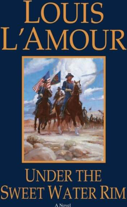 Under the Sweetwater Rim av Louis L'Amour