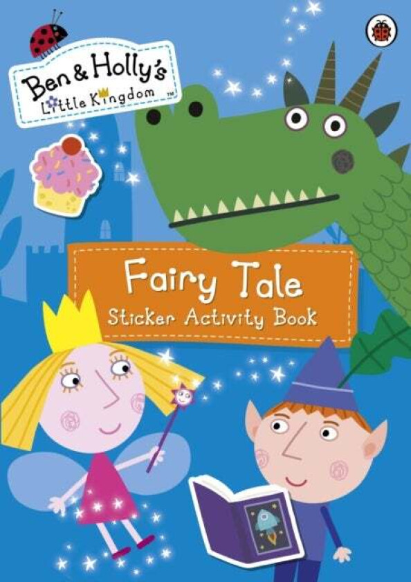 Ben and Holly's Little Kingdom: Fairy Tale Sticker Activity Book av Ben and Holly's Little Kingdom