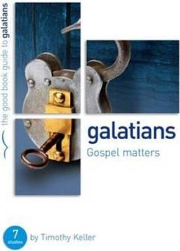 Galatians: Gospel matters av Dr Timothy Keller