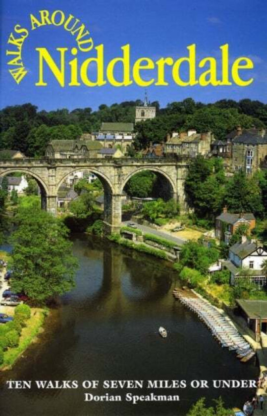 Walks Around Nidderdale av Dorian Speakman