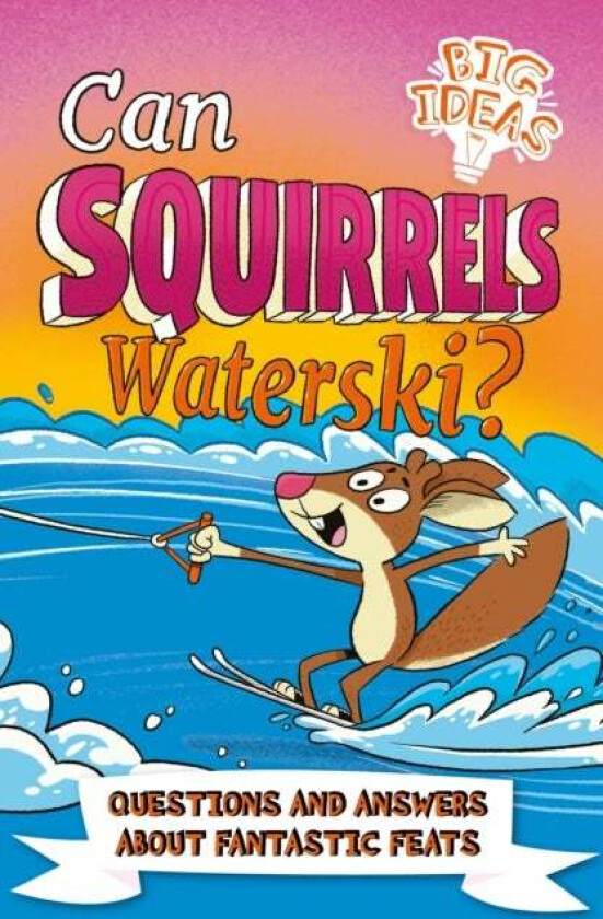 Can Squirrels Waterski? av Adam Phillips, William (Author) Potter