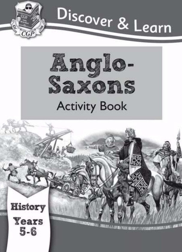 KS2 History Discover & Learn: Anglo-Saxons Activity Book (Years 5 & 6) av CGP Books