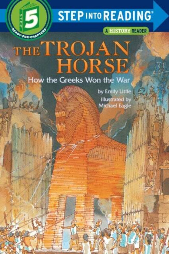 The Trojan Horse: How the Greeks Won the War av Emily Little