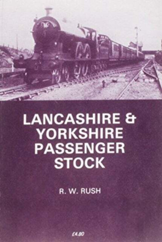 Lancashire and Yorkshire Passenger Stock av R.W. Rush