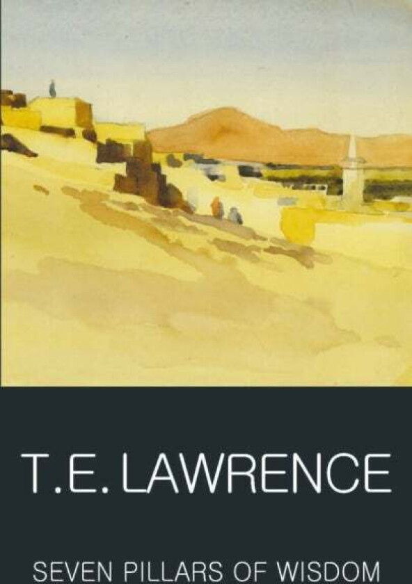 Seven Pillars of Wisdom av T.E. Lawrence