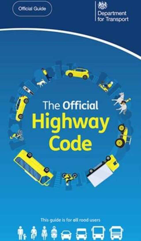 The Official Highway Code av Driver & Vehicle Standards Agency, Great Britain: Department for Transport