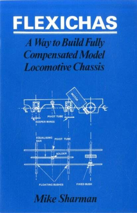 Flexichas or a Way to Build a Fully Compensated Chassis av M. Sharman