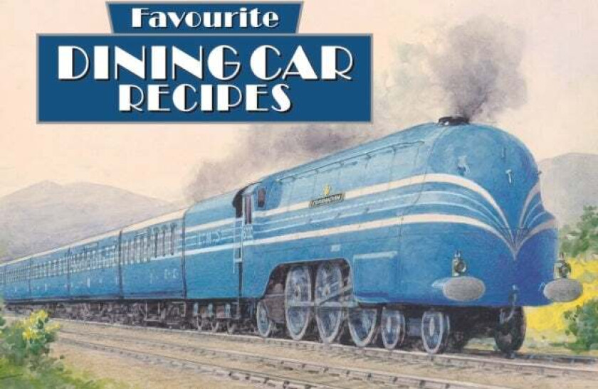 Favourite Dining Car Recipes