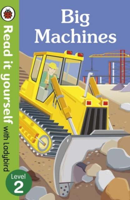 Big Machines - Read it yourself with Ladybird: Level 2 (non-fiction) av Ladybird