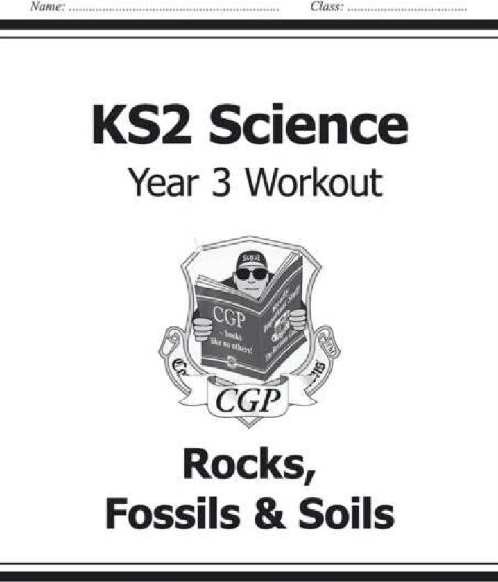 KS2 Science Year 3 Workout: Rocks, Fossils & Soils av CGP Books