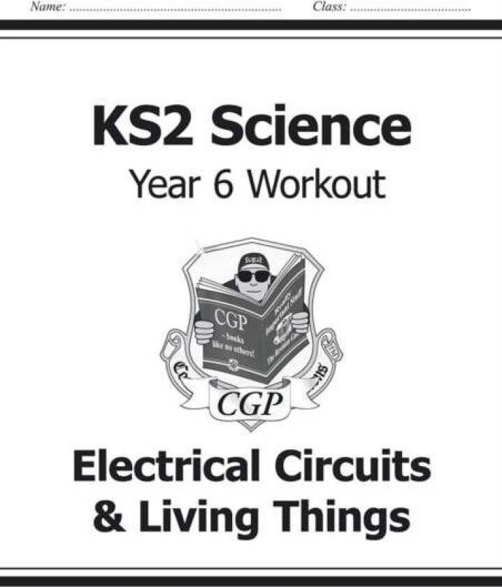 KS2 Science Year 6 Workout: Electrical Circuits & Living Things av CGP Books