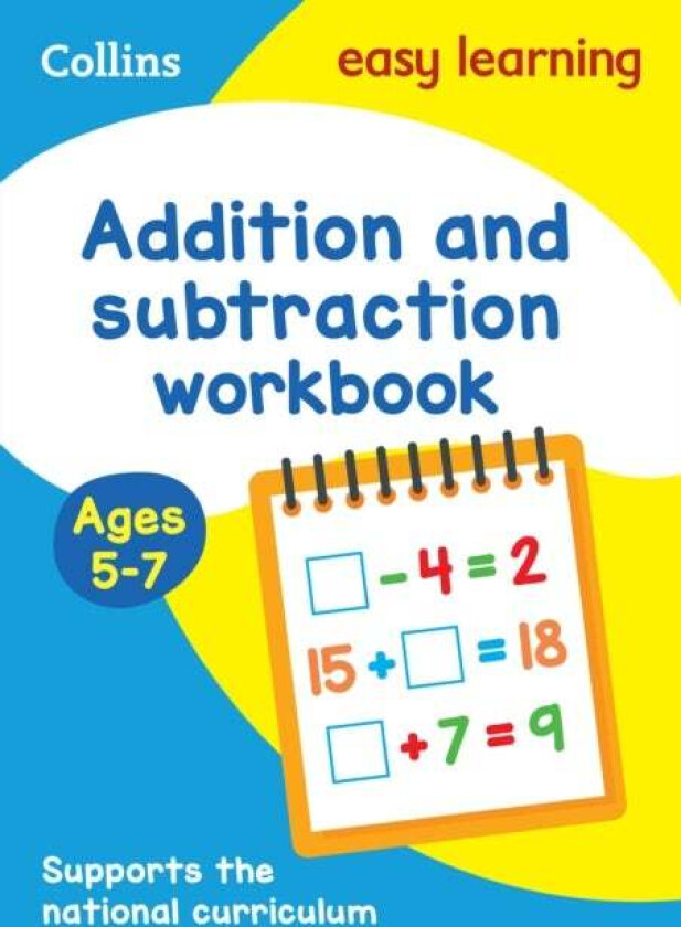 Addition and Subtraction Workbook Ages 5-7 av Collins Easy Learning
