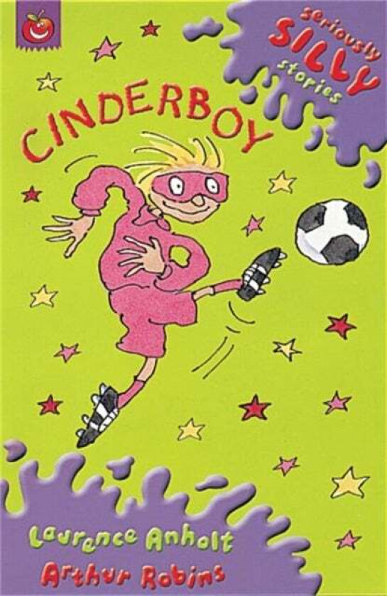 Seriously Silly Supercrunchies: Cinderboy av Laurence Anholt