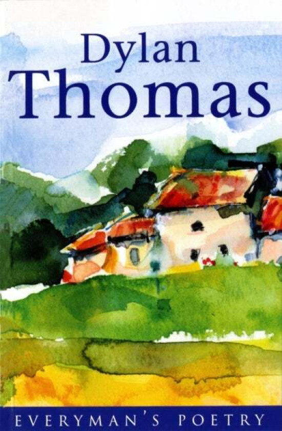Dylan Thomas: Everyman Poetry av Dylan Thomas