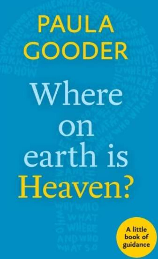 Where on Earth is Heaven? av Paula Gooder