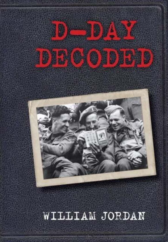D-Day Decoded av William Jordan