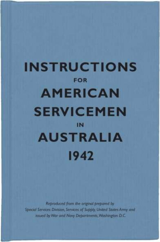 Instructions for American Servicemen in Australia, 1942 av Bodleian Library