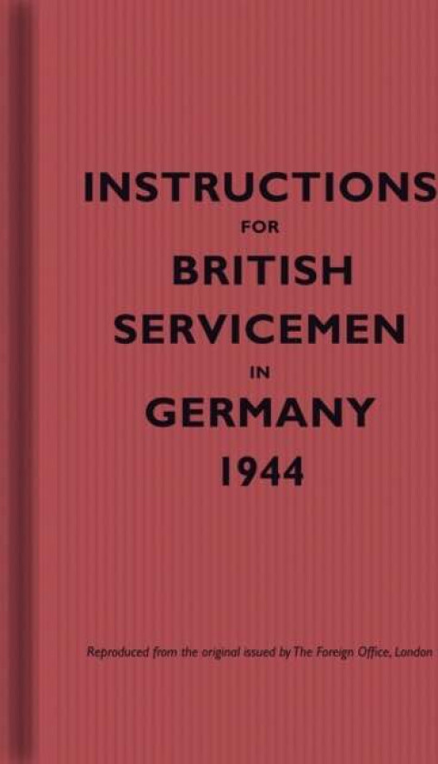 Instructions for British Servicemen in Germany, 1944 av Bodleian Library