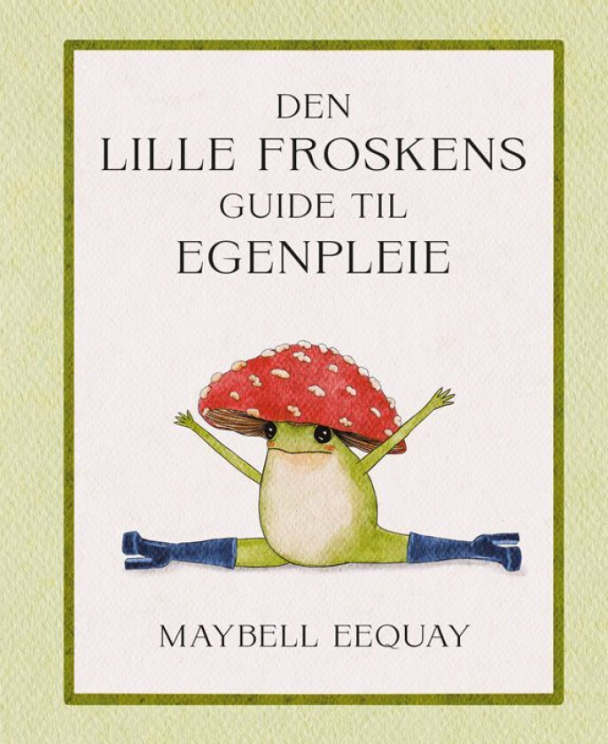 Den lille froskens guide til egenpleie av Maybell Eequay