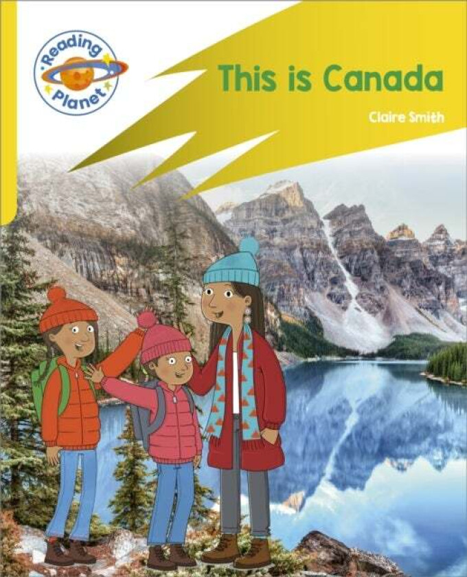 Reading Planet: Rocket Phonics - Target Practice - This is Canada - Yellow av Claire Smith
