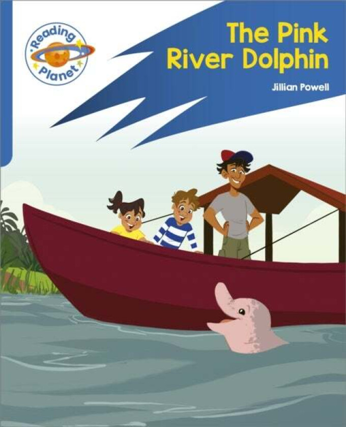 Reading Planet: Rocket Phonics - Target Practice - The Pink River Dolphin - Blue av Jillian Powell