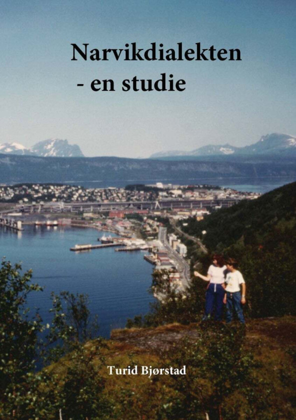 Narvikdialekten - en studie av Turid Bjørstad