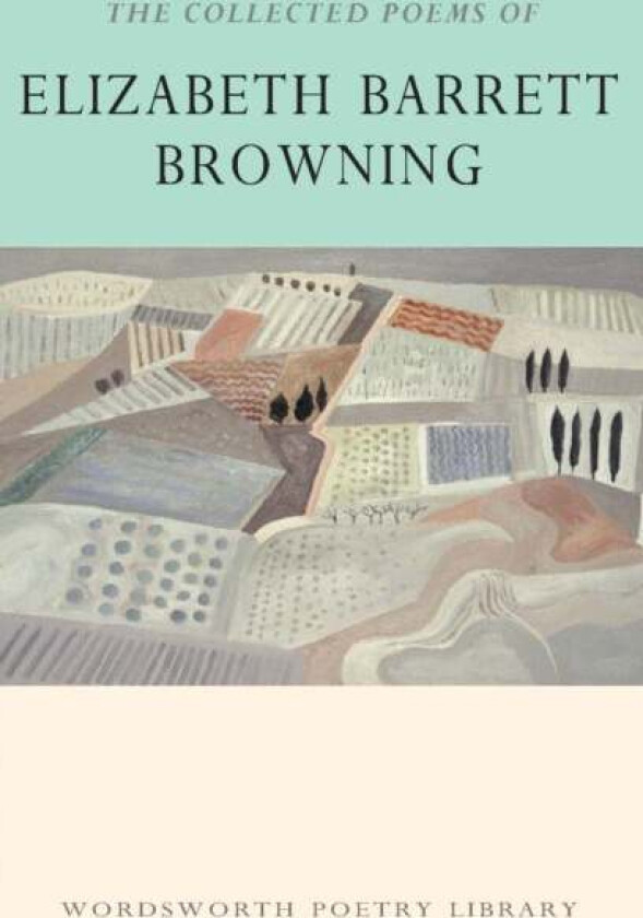 The Collected Poems of Elizabeth Barrett Browning av Elizabeth Barrett Browning