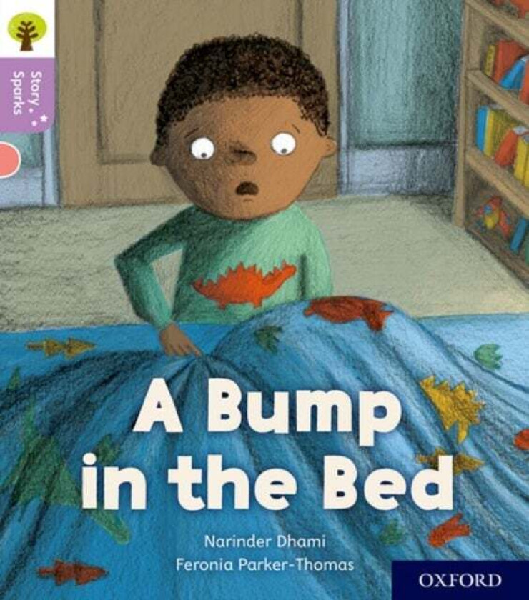 Oxford Reading Tree Story Sparks: Oxford Level 1+: A Bump in the Bed av Narinder Dhami