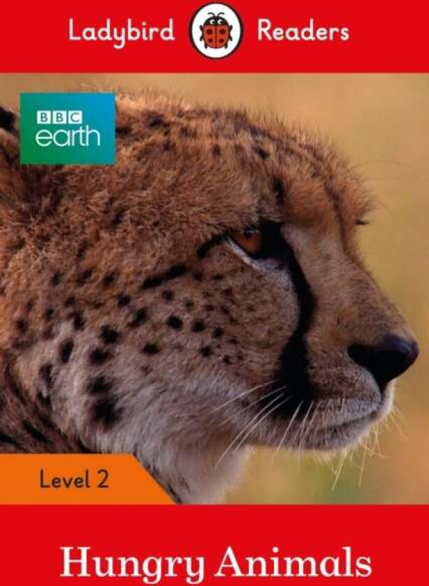 Ladybird Readers Level 2 - BBC Earth - Hungry Animals (ELT Graded Reader) av Ladybird