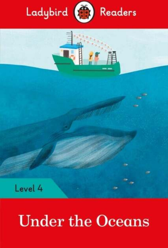 Ladybird Readers Level 4 - Under the Oceans (ELT Graded Reader) av Ladybird
