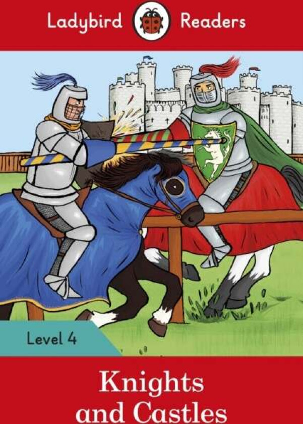 Ladybird Readers Level 4 - Knights and Castles (ELT Graded Reader) av Ladybird