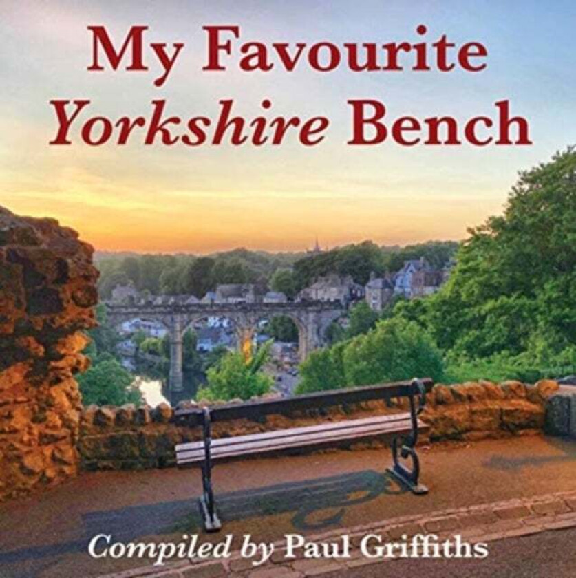 My Favourite Yorkshire Bench av Paul Griffiths