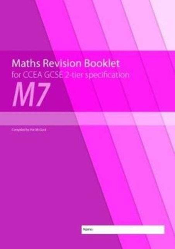 Maths Revision Booklet M7 for CCEA GCSE 2-tier Specification av Conor McGurk