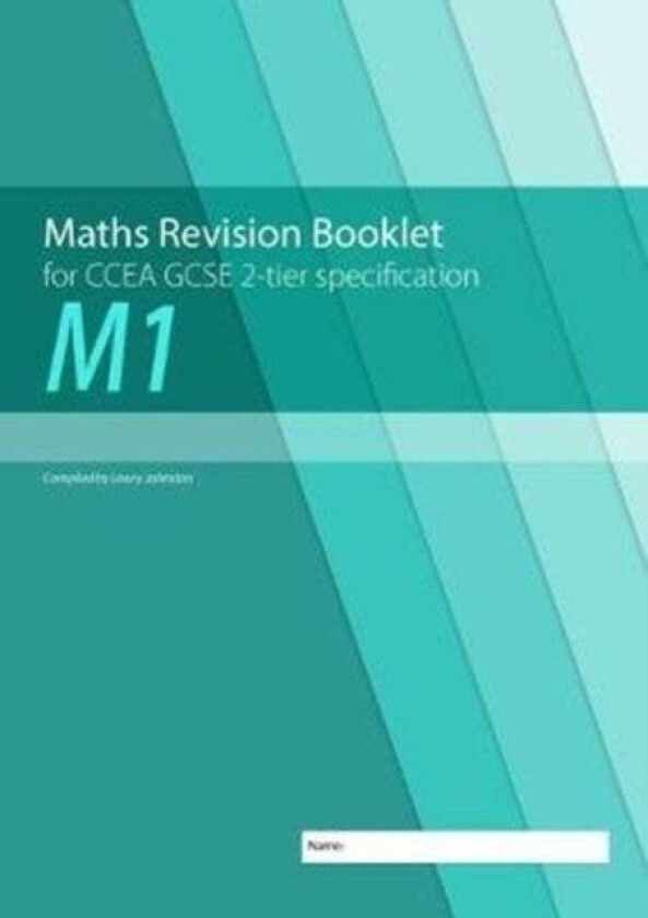 Maths Revision Booklet M1 for CCEA GCSE 2-tier Specification av Lowry Johnston