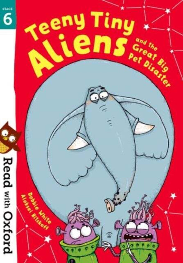 Read with Oxford: Stage 6: Teeny Tiny Aliens and the Great Big Pet Disaster av Debbie White