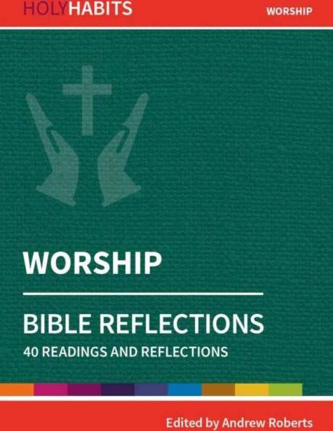 Holy Habits Bible Reflections: Worship