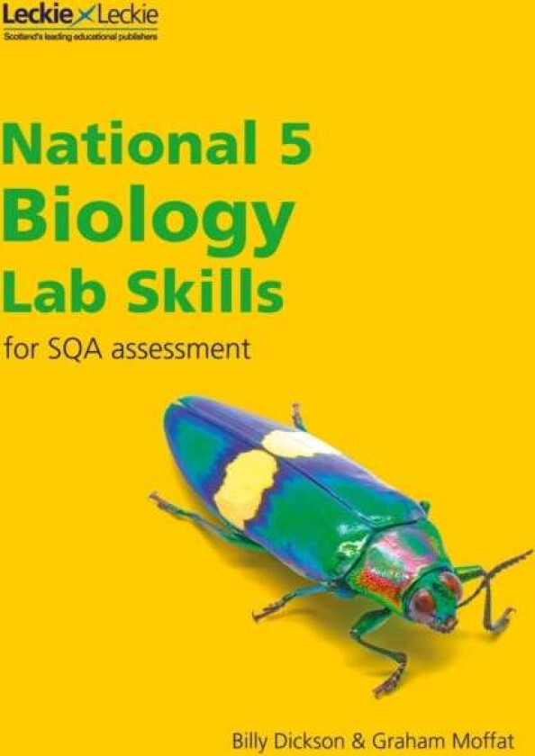 National 5 Biology Lab Skills for the revised exams of 2018 and beyond av Graham Moffat, Billy Dickson, Leckie