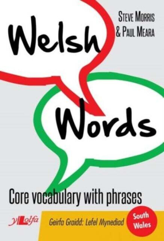 Welsh Words - Geirfa Graidd, Lefel Mynediad (De Cymru/South Wales) av Steve Morris, Paul Meara